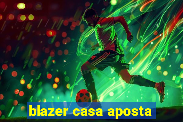 blazer casa aposta